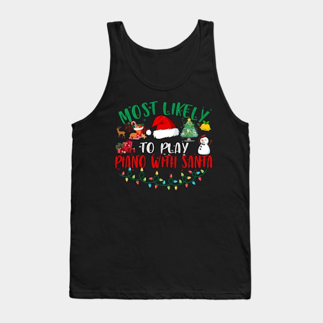 Most Likely To Play Piano With Santa Matching Christmas Tank Top by Kardio